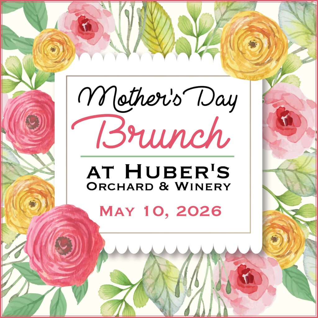 Floral border with pink and yellow flowers surrounds text: Mothers Day Brunch at Hubers Orchard & Winery, May 10, 2026.