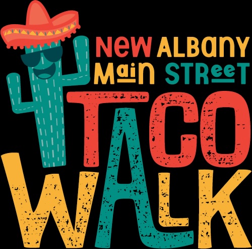 A smiling cactus wearing sunglasses and a sombrero stands beside colorful text that reads, New Albany Main Street Taco Walk.