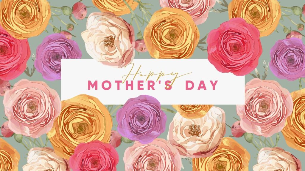 Colorful roses in shades of pink, yellow, purple, and peach surround a white rectangle with the words Happy Mothers Day written in elegant gold and pink text.